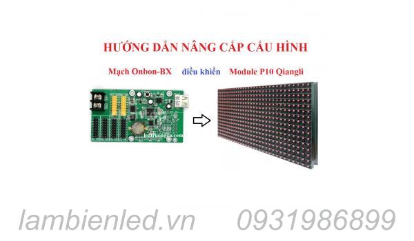 Hướng dẫn nâng cấp mạch BX cho Qiangli P10.  mô-đun