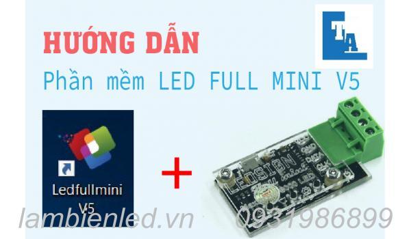 Hướng dẫn sử dụng phần mềm led full mini V5.0